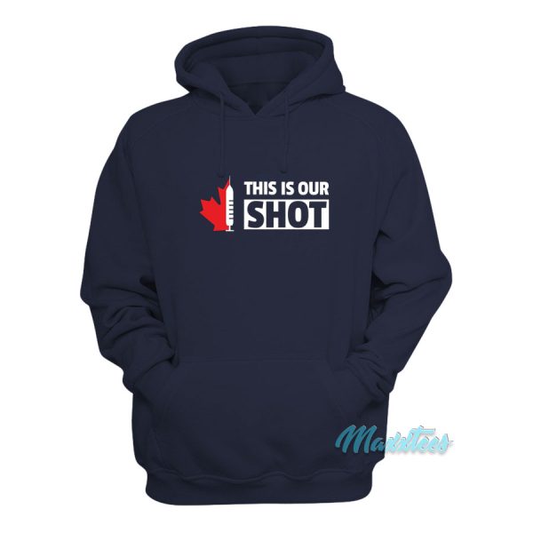 This Is Our Shot Hoodie