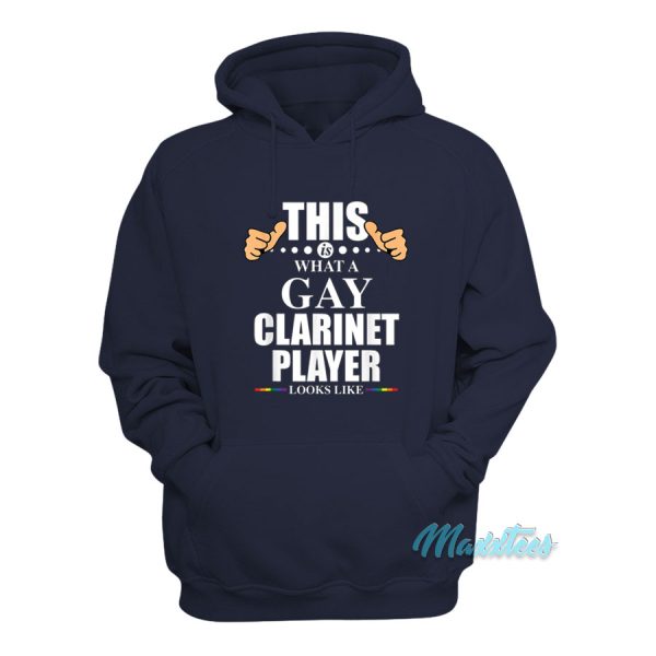 This Is What A Gay Clarinet Player Looks Like Hoodie