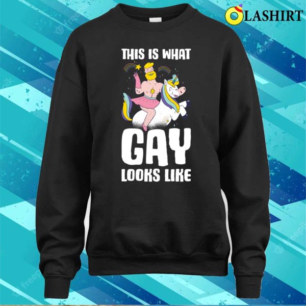 This Is What Gay Looks Like T-shirt, This Is What Gay Looks Like Funny Gay Gift T-shirt