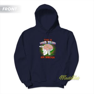 This Is Your Brain On Drugs Higher Than Heaven Hoodie 1