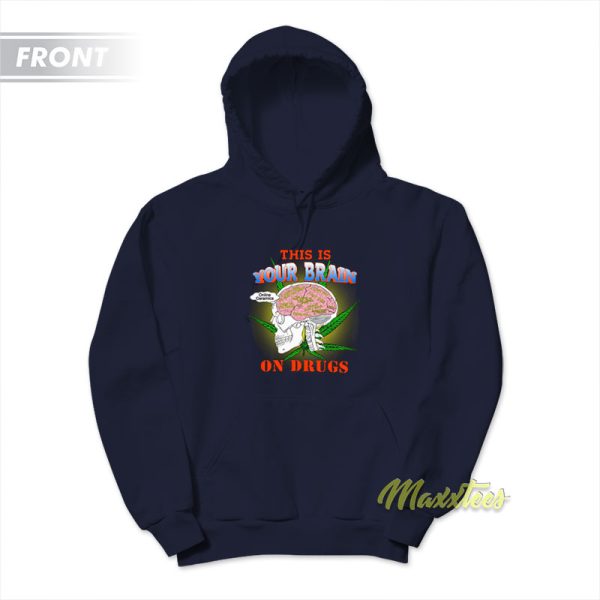 This Is Your Brain On Drugs Higher Than Heaven Hoodie