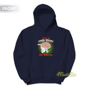 This Is Your Brain On Drugs Higher Than Heaven Hoodie 3