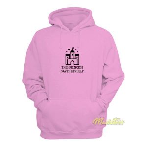 This Princess Saves Herself Hoodie 2