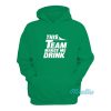 This Team Makes Me Drink Jets Hoodie