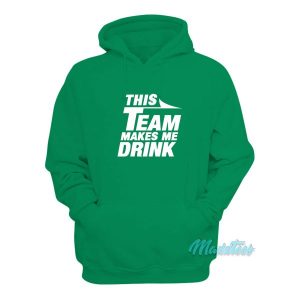 This Team Makes Me Drink Jets Hoodie 1 This Team Makes Me Drink Jets Hoodie 2
