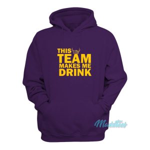 This Team Makes Me Drink Vikings Hoodie 1