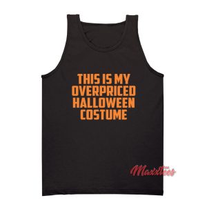 This is My Overpriced Halloween Costume Tank Top 1