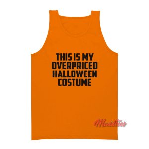 This is My Overpriced Halloween Costume Tank Top 2
