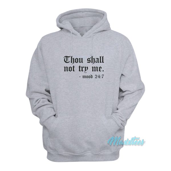 Thou Shall Not Try Me Hoodie