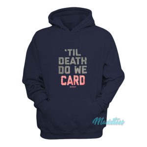 Til Death Do We Card Hoodie 1 Til Death Do We Card Hoodie 2