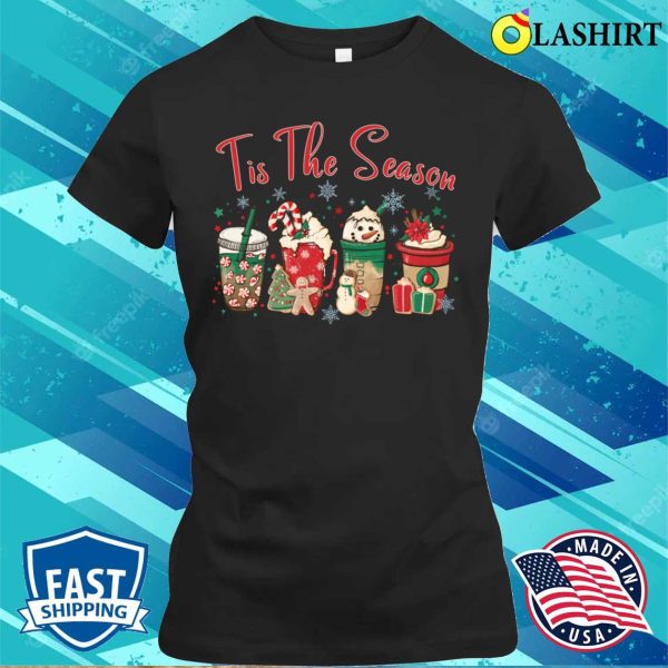 Tis The Season Christmas Funny Shirt, Tis The Season Christmas Funny Shirt