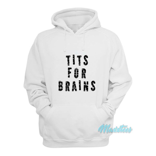 Tits For Brains Hoodie