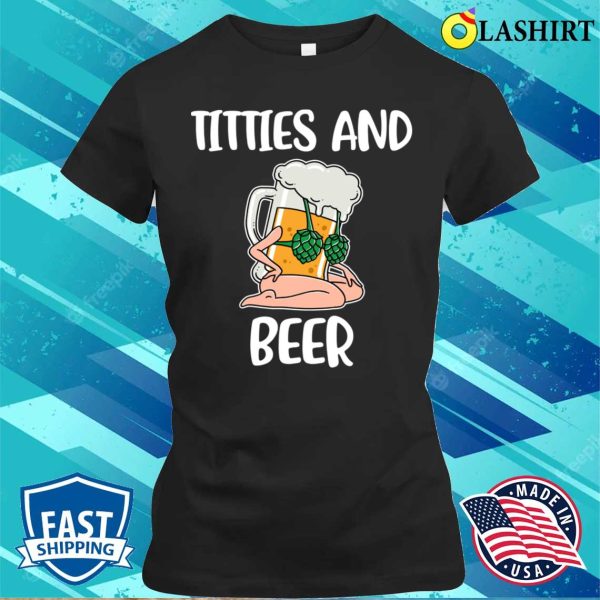 Titties And Beer Funny Beer Gift T-shirt