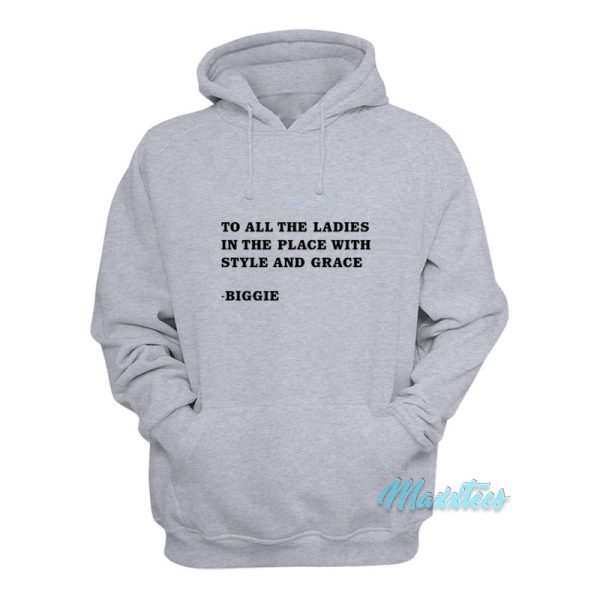 To All The Ladies In The Place Biggie Hoodie