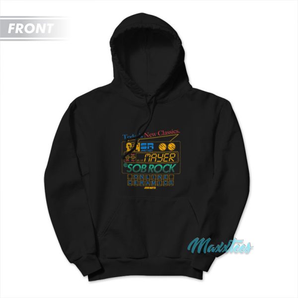 Today’s New Classics John Mayer Sob Rock Hoodie