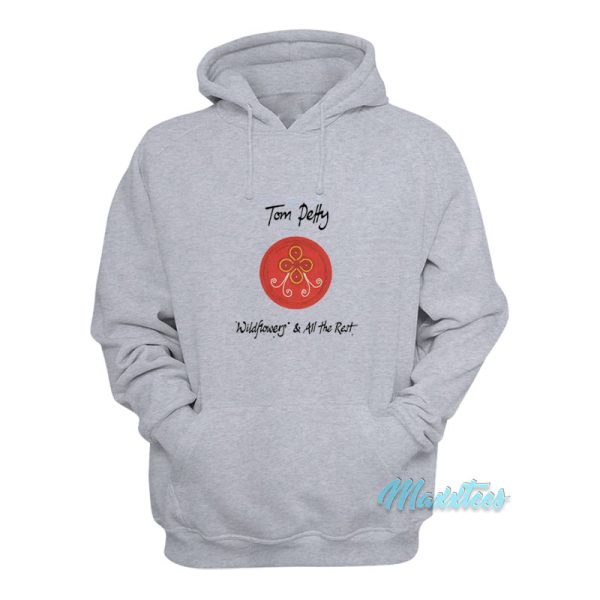 Tom Petty Wildflowers And All The Rest Hoodie