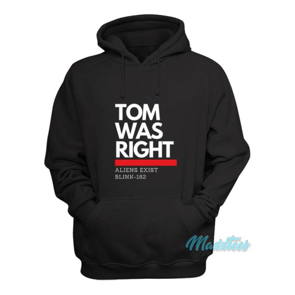 Tom Was Right Aliens Exist Blink 182 Hoodie