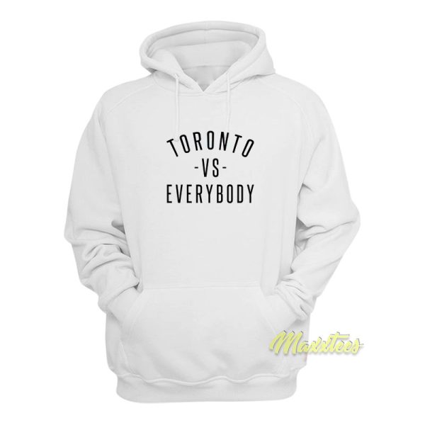 Toronto vs Everybody Hoodie