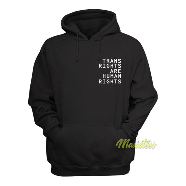 Trans Rights Are Human Rights Hoodie