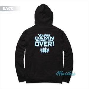 Triple H Game Over Youre Damn Right Im Over Hoodie 3