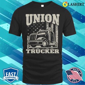 Truck Driver Trucking Funny Union Trucker T shirt 1