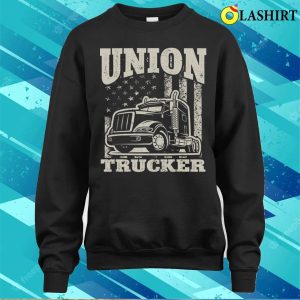 Truck Driver Trucking Funny Union Trucker T shirt 4