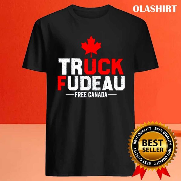 Truck Fudeau Anti Trudeau Free Canada Trucker Heroes T-shirt