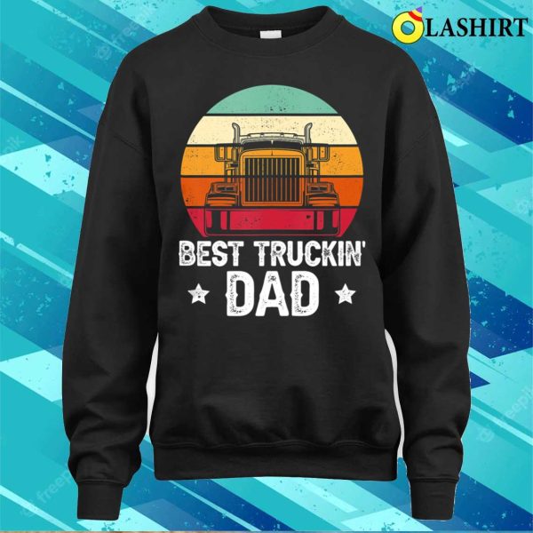 Trucker Best Trucking Dad Funny Truck Driver T-shirt