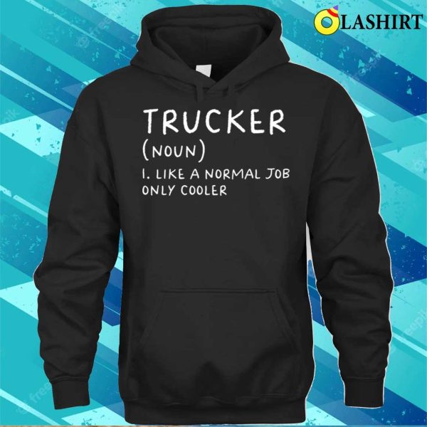 Trucker Definition Funny Truck Driver T-shirt