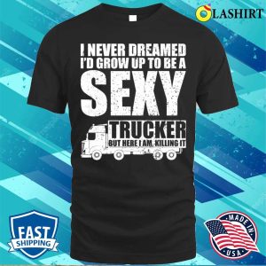 Trucking Lover Funny Truck Driver Design For Women Trucker T shirt 1
