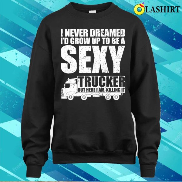 Trucking Lover Funny Truck Driver Design For Women Trucker T-shirt