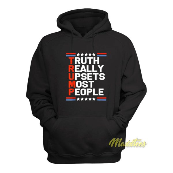 Truth Really Upsets Most People Hoodie