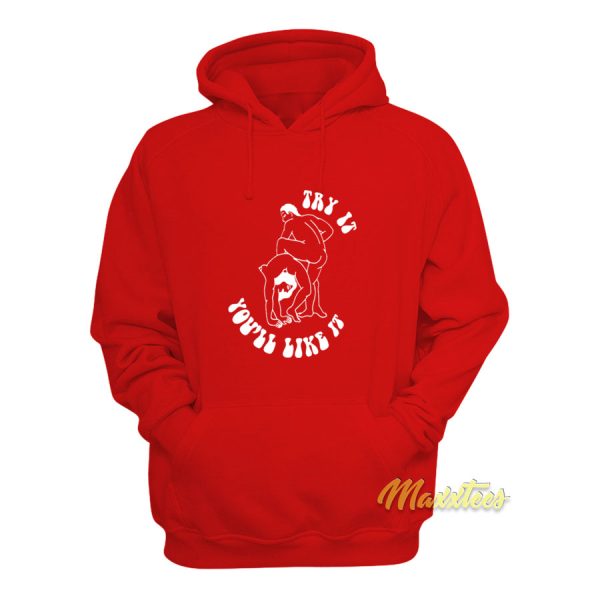 Try It You’ll Like It Carne Bollente Hoodie