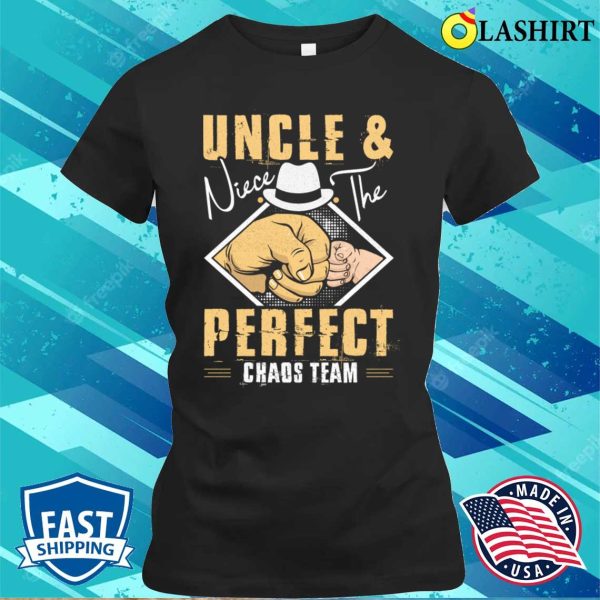 Uncle And Niece The Perfect Chaos Team Funny Family Cool Funcle T-shirt