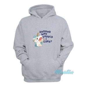 Unicorn Annnnd Why Should I Care Hoodie 1