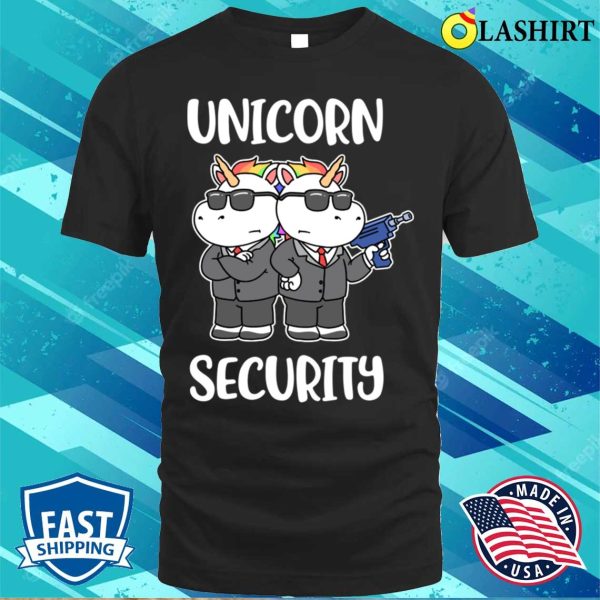 Unicorn Security Funny Unicorn Gift T-shirt