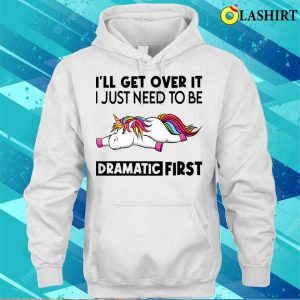 Unicorn T shirt I Just Need To Be Dramatic Funny Unicorn T shirt 3