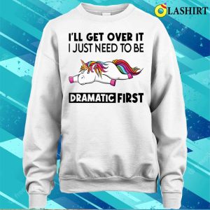 Unicorn T shirt I Just Need To Be Dramatic Funny Unicorn T shirt 4