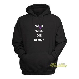Unicorn You Will Die Alone Hoodie 1