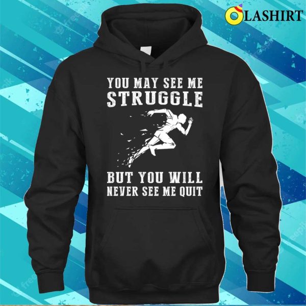 Unstoppable Runner A Funny Tshirt For Determined Athletes T-shirt