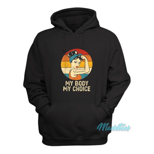 Unvaccinated Retro My Body My Choice Hoodie