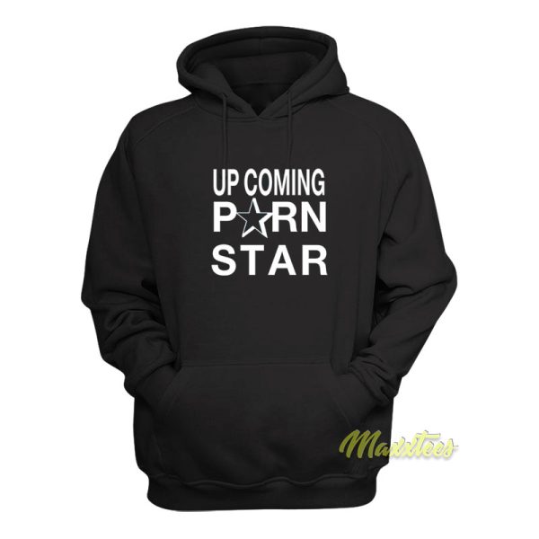 Upcoming Porn Star Hoodie