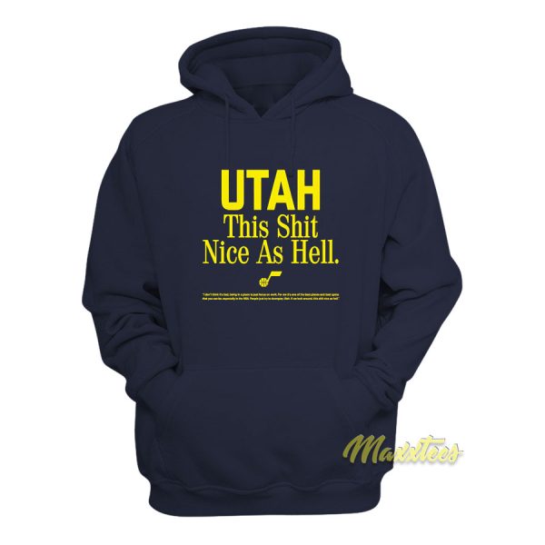 Utah This Shit Nice As Hell Hoodie