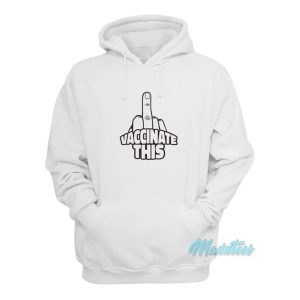 Vaccinate This Middle Finger Hoodie 2