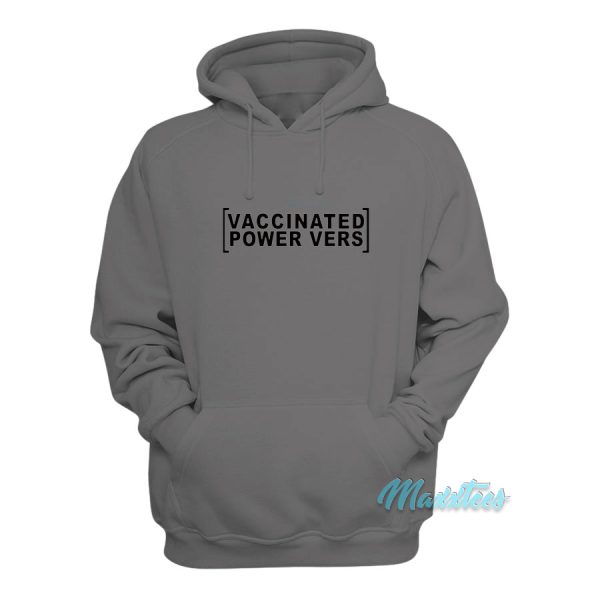 Vaccinated Power Vers Hoodie