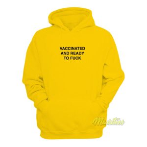 Vaccinated and Ready To Fuck Unisex Hoodie 2