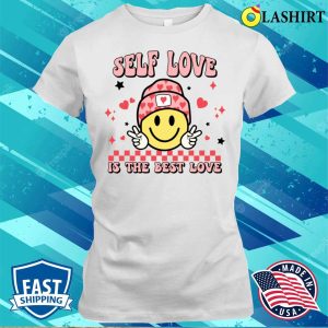 Valentines Day T shirt Self Love Is The Best Love Funny Valentines Day T shirt 1