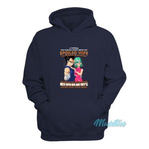 Vegeta 3 Things You Should Know About My Spoiled Wife Hoodie