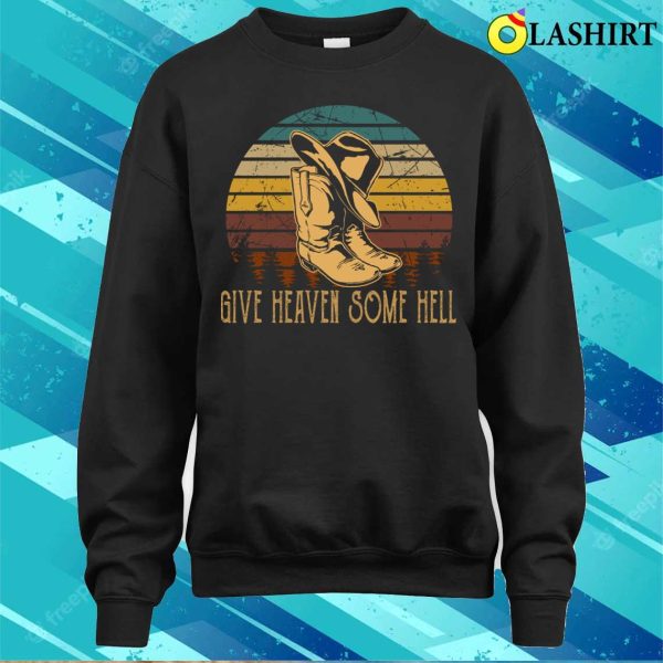 Vintage Give Heaven Some Hell Funny Gift T-shirt