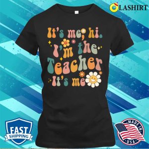 Vintage Groovy Funny Teacher Its Me Hi Im The Teacher Teaching Matching T shirt 2